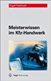 Meisterwissen im Kfz-Handwerk ( 1. Oktober 2013 )